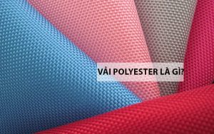 Vải polyester là gì